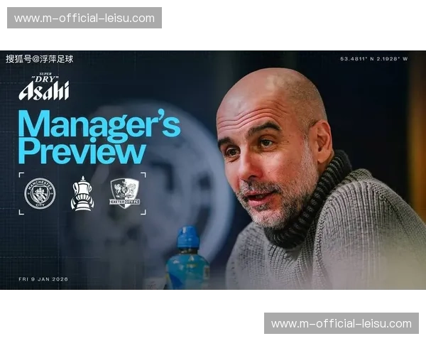 瓜迪奥拉战术微调见效 新援角色定位清晰明确